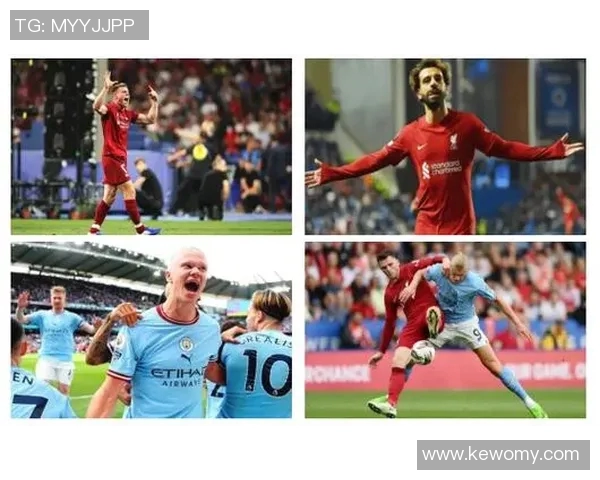 曼城与利物浦国冠对决精彩回顾与赛后分析